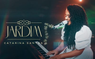 “JARDIM” É A NOVA CANÇÃO DE CATARINA SANTOS PELA GRAÇA MUSIC