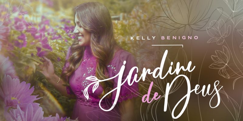 Kelly Benigno interpreta uma composição de R.R Soares em novo single “Jardim de Deus”