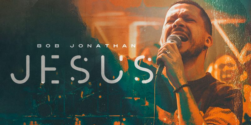 Bob Jonathan aclama o nome de “Jesus”, seu novo single pela Graça Music