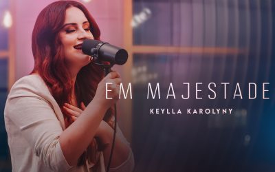 Keylla Karolyny lança “Em Majestade”, canção que apresenta Deus como soberano e Pai