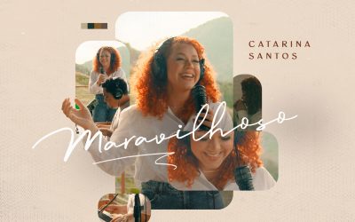 CATARINA SANTOS LANÇA O PRIMEIRO SINGLE, “MARAVILHOSO” DO SEU NOVO EP “TECLADO E VOZ”