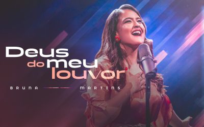 Bruna Martins canta “Deus do meu Louvor” em seu primeiro lançamento de 2023