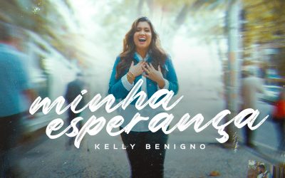 KELLY BENIGNO CANTA “MINHA ESPERANÇA” EM SINGLE INÉDITO PELA GRAÇA MUSIC