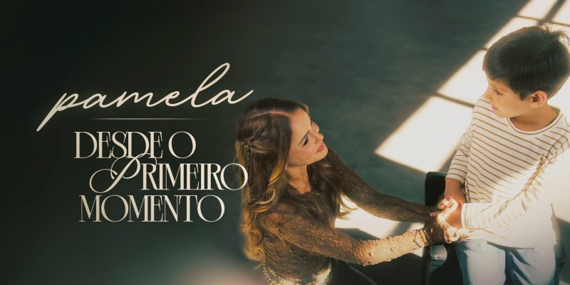 Pamela ressignifica “Desde O Primeiro Momento” em lançamento especial do Dia das Mães