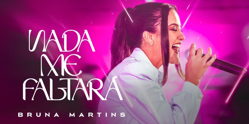 Bruna Martins compartilha que está com o coração queimando com o novo lançamento do single “Nada me faltará”