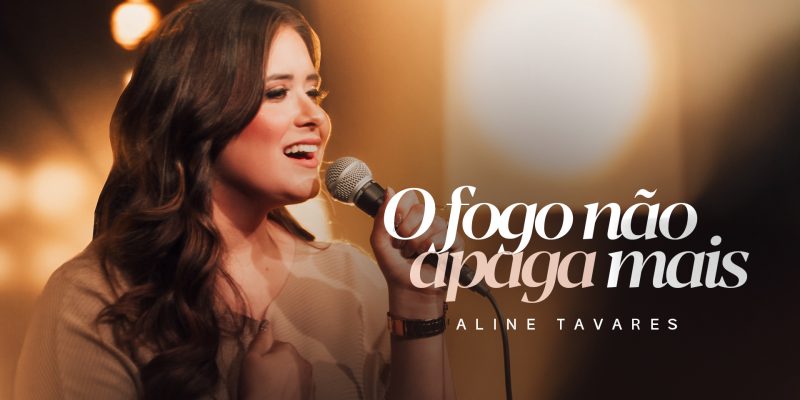Aline Tavares interpreta seu mais recente lançamento: “O Fogo Não Apaga Mais”