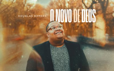 Cantando uma mensagem profética, Douglas Borges lança seu novo single “O Novo de Deus”