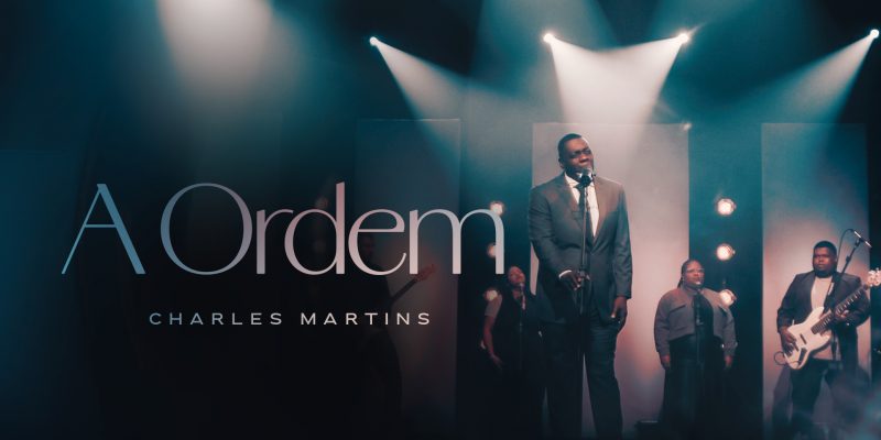 “A Ordem”: nova canção de Charles Martins destaca o agir de Deus no dia mau