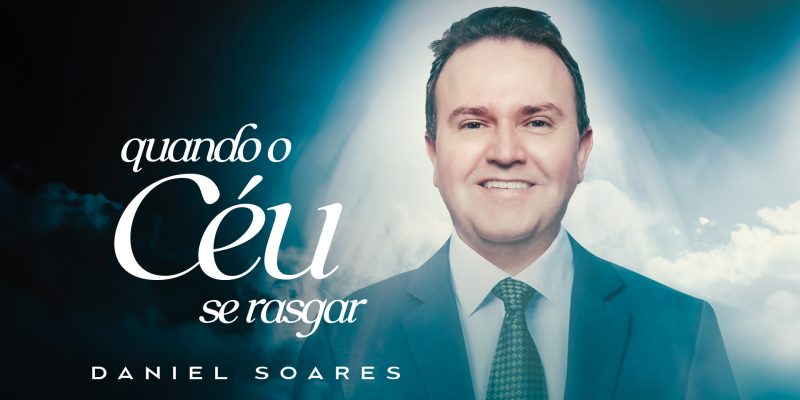 ESTREIA O SINGLE “QUANDO O CÉU SE RASGAR”, PRIMEIRO LANÇAMENTO DE DANIEL SOARES