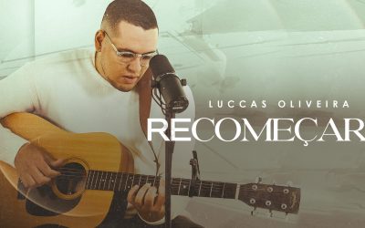 “RECOMEÇAR” É NOVO SINGLE DE LUCCAS OLIVEIRA PELA GRAÇA MUSIC