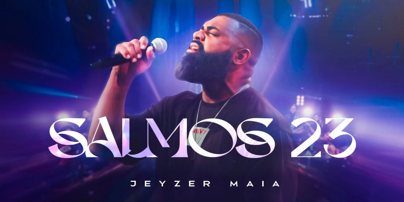 Jeyzer Maia lança “Salmos 23”, single do seu primeiro EP pela Graça Music