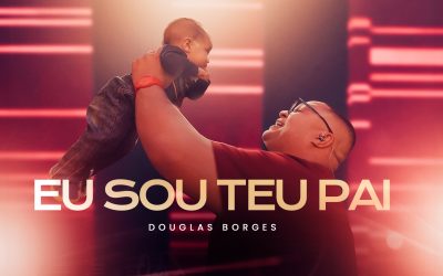 Douglas Borges – Eu Sou Teu Pai