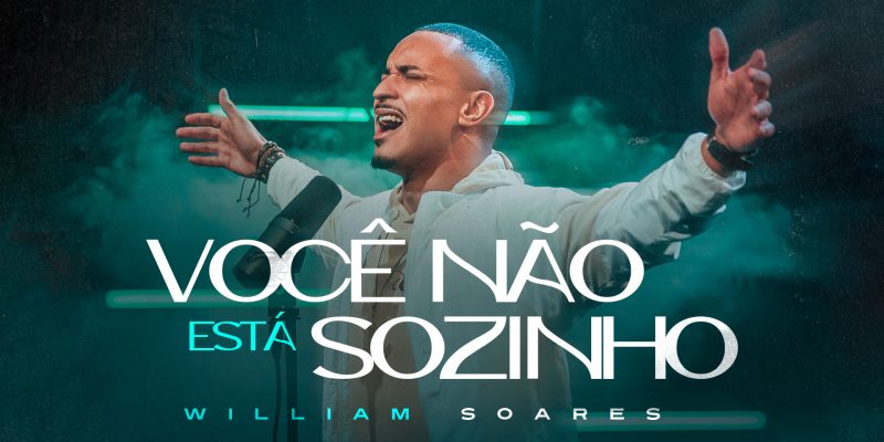 WILLIAM SOARES ESTREIA NA GRAÇA MUSIC COM O SINGLE “VOCÊ NÃO ESTÁ SOZINHO”