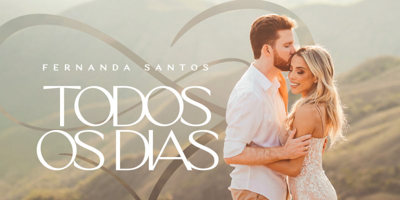 DIA DOS NAMORADOS: Fernanda Santos lança o single “Todos os Dias”