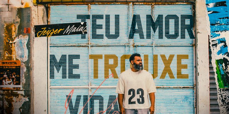 Jeyzer Maia lança “Teu Amor Me Trouxe Vida”, uma canção sobre transformação, esperança e recomeços
