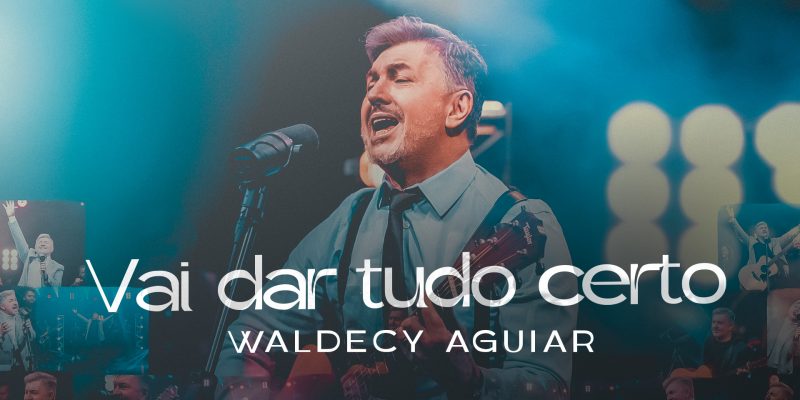 WALDECY AGUIAR LANÇA EP CLÁSSICOS PELA GRAÇA MUSIC