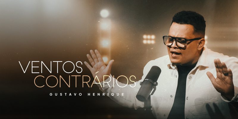 “Ventos Contrários”: Gustavo Henrique canta a fé que se fortalece nas tempestades