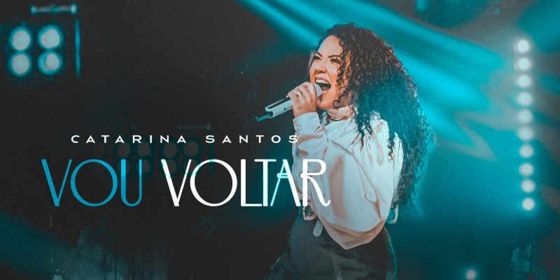 Catarina Santos lança “Vou voltar” e comemora a marca de 1 milhão de visualizações do clipe “Te entrego meu tudo”