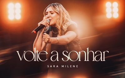 Sara Milene lança “Volte a Sonhar”, pelo selo Graça Digital.