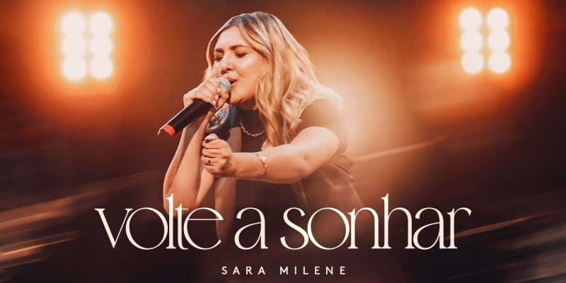 Sara Milene lança “Volte a Sonhar”, pelo selo Graça Digital.